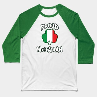 Proud McTalian Irish and Italian Saint Patricks Day Baseball T-Shirt